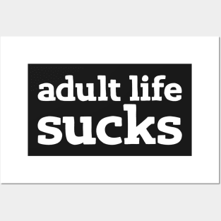 adult life sucks Posters and Art